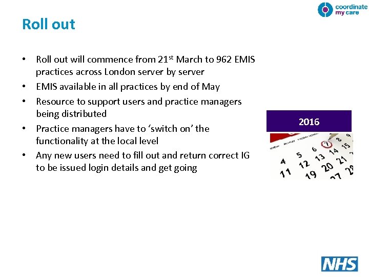 Roll out • Roll out will commence from 21 st March to 962 EMIS