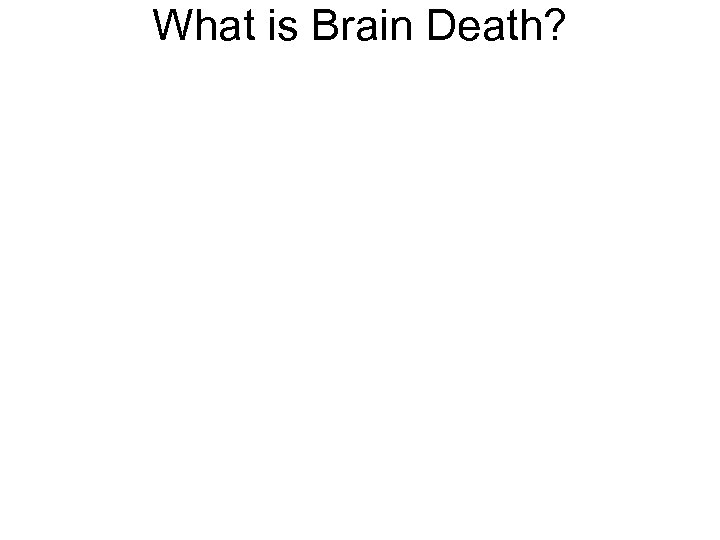 What is Brain Death? 