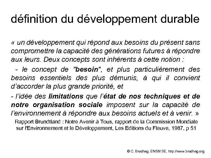 définition du développement durable « un développement qui répond aux besoins du présent sans