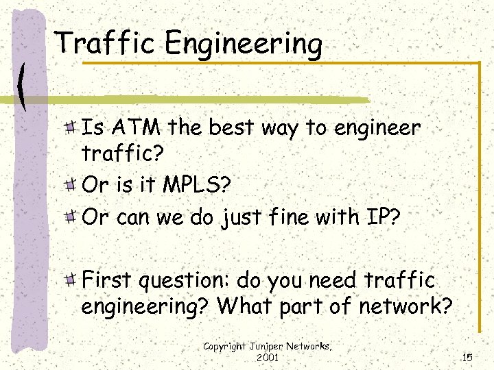 Traffic Engineering Is ATM the best way to engineer traffic? Or is it MPLS?