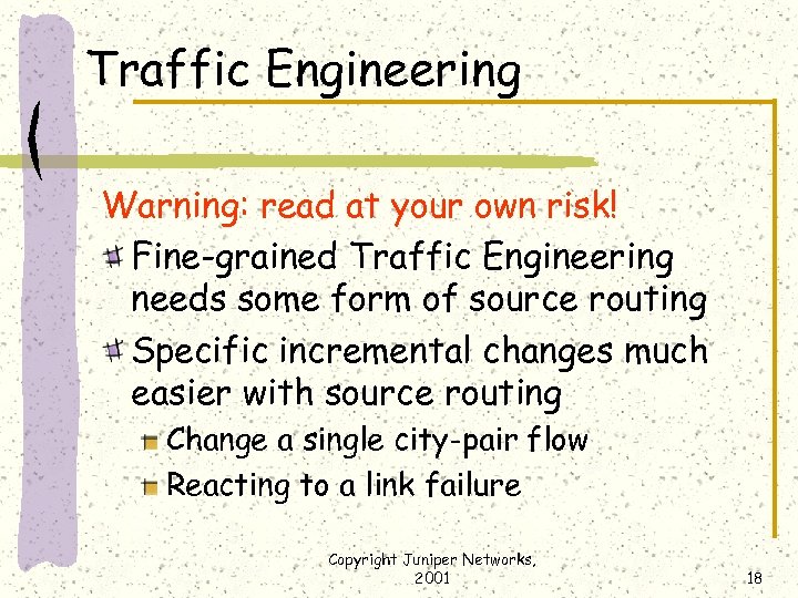 Traffic Engineering Warning: read at your own risk! Fine-grained Traffic Engineering needs some form