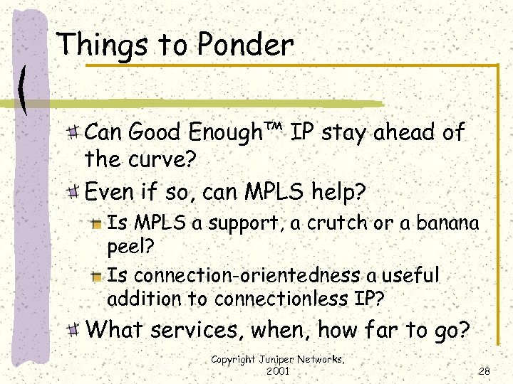 Things to Ponder Can Good Enough™ IP stay ahead of the curve? Even if