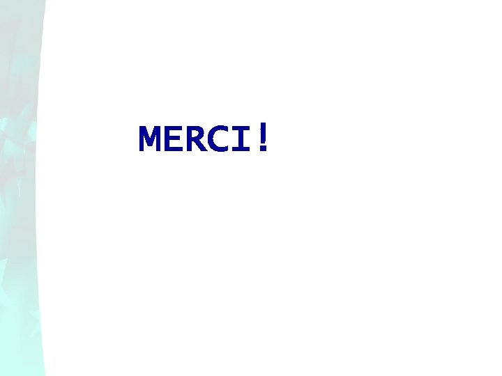 MERCI! 