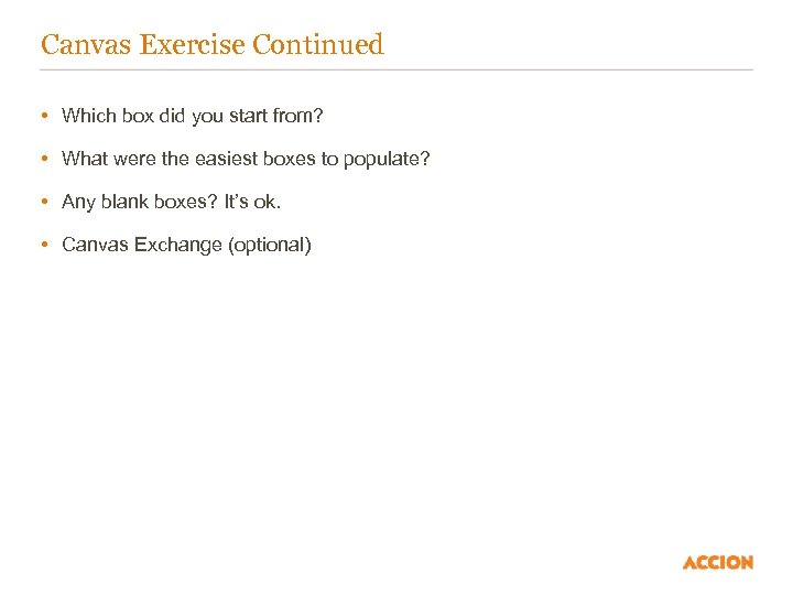 Canvas Exercise Continued • Which box did you start from? • What were the