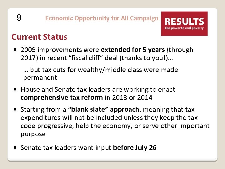 9 Economic Opportunity for All Campaign Current Status • 2009 improvements were extended for