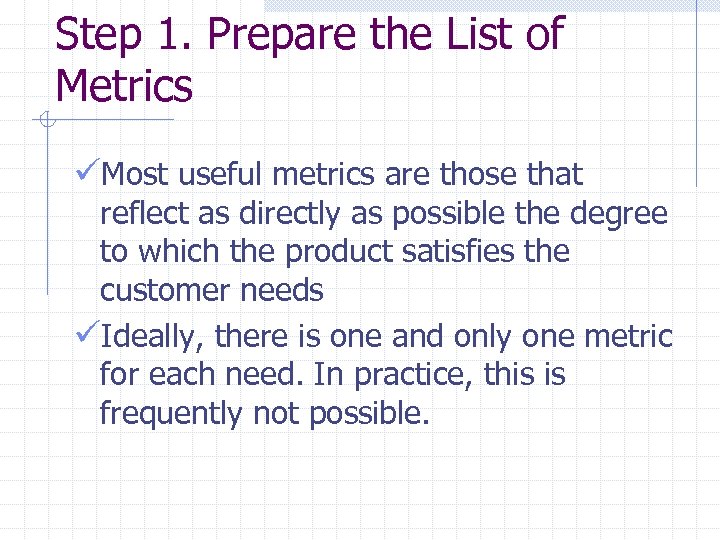 Step 1. Prepare the List of Metrics üMost useful metrics are those that reflect