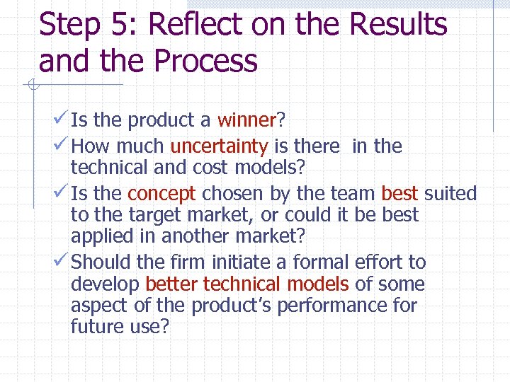 Step 5: Reflect on the Results and the Process ü Is the product a