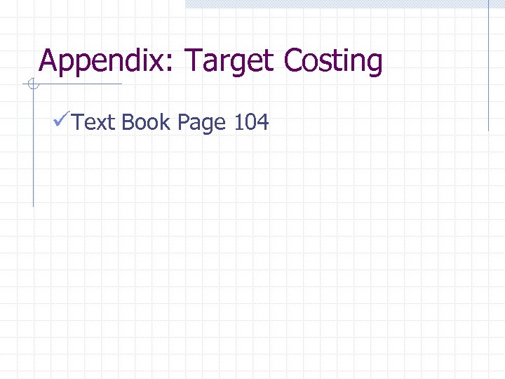 Appendix: Target Costing üText Book Page 104 