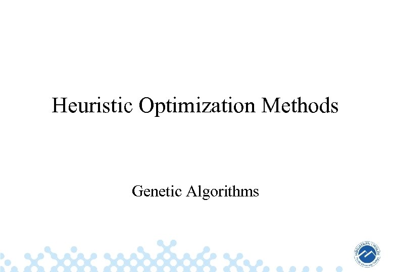 Heuristic Optimization Methods Genetic Algorithms 