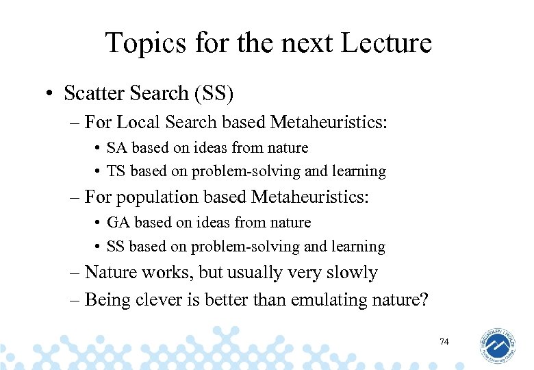 Topics for the next Lecture • Scatter Search (SS) – For Local Search based