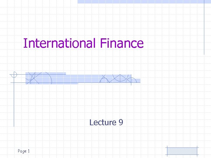 International Finance Lecture 9 Page 1 