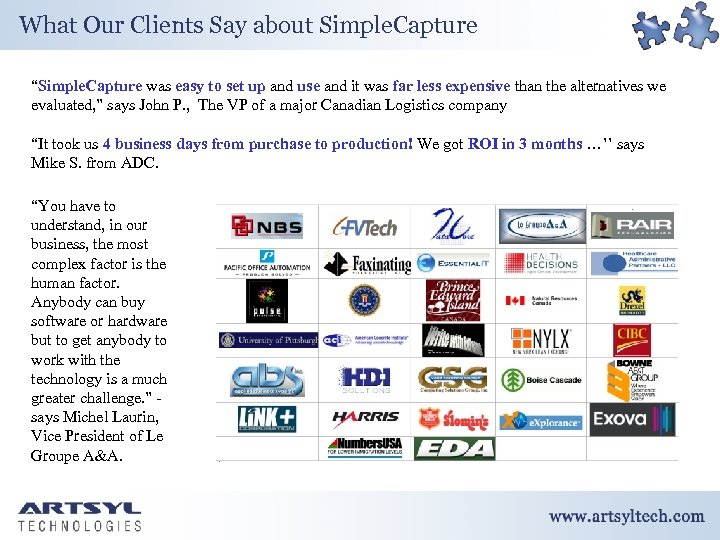 What Our Clients Say about Simple. Capture “Simple. Capture was easy to set up