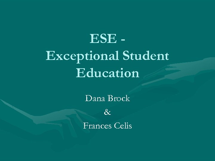 ESE Exceptional Student Education Dana Brock Frances