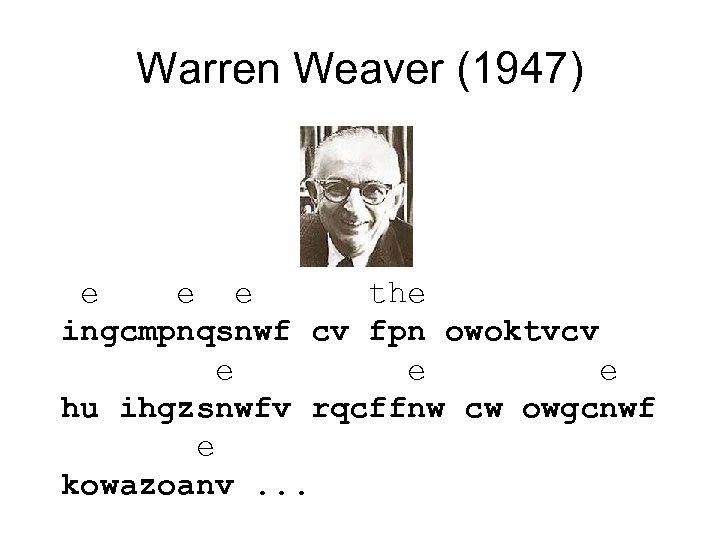 Warren Weaver (1947) e e e the ingcmpnqsnwf cv fpn owoktvcv e e e