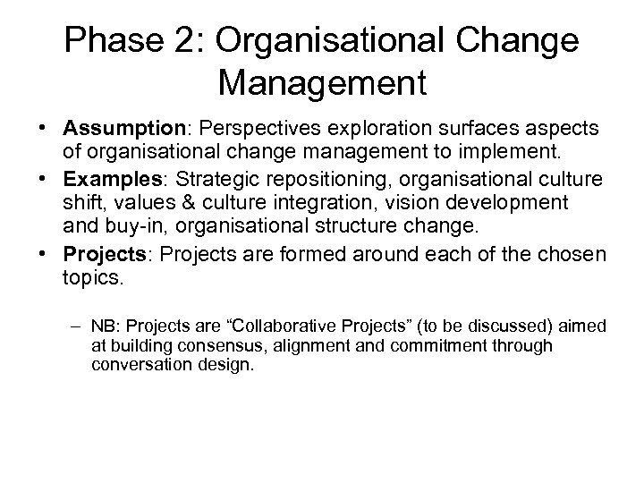 Phase 2: Organisational Change Management • Assumption: Perspectives exploration surfaces aspects of organisational change