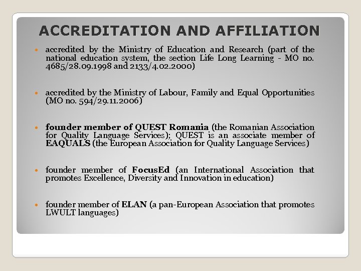 ACCREDITATION AND AFFILIATION accredited by the Ministry of Education and Research (part of the