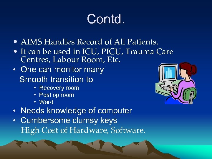 Contd. • AIMS Handles Record of All Patients. • It can be used in