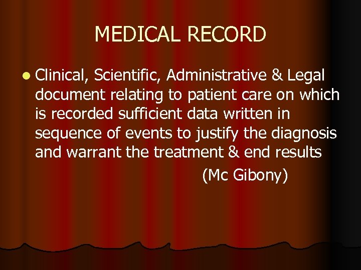 MEDICAL RECORD l Clinical, Scientific, Administrative & Legal document relating to patient care on