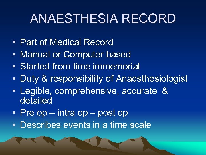 ANAESTHESIA RECORD • • • Part of Medical Record Manual or Computer based Started