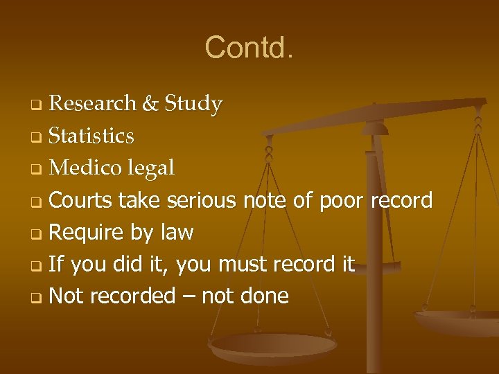 Contd. Research & Study q Statistics q Medico legal q Courts take serious note