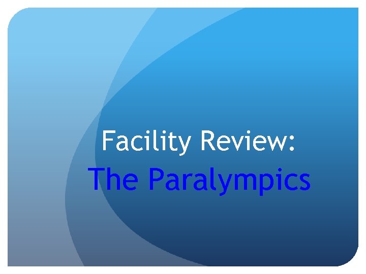 Facility Review: The Paralympics 