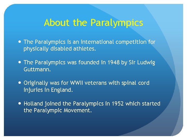 About the Paralympics The Paralympics is an international competition for physically disabled athletes. The