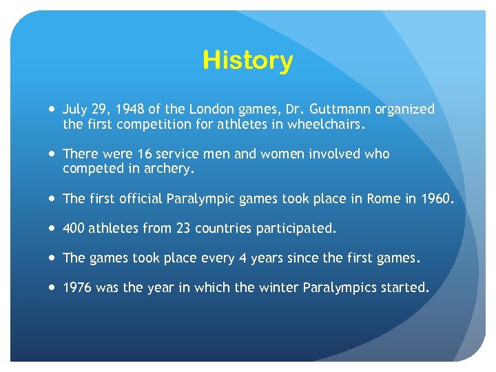 History July 29, 1948 of the London games, Dr. Guttmann organized the first competition