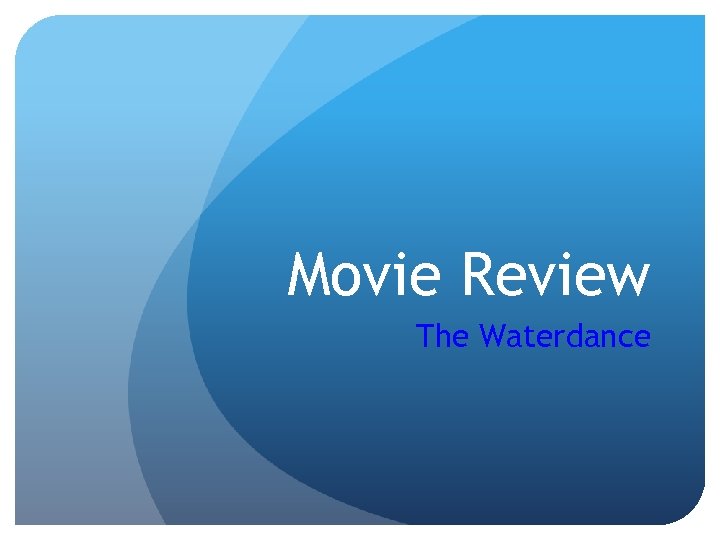 Movie Review The Waterdance 