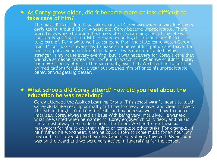  As Corey grew older, did it become more or less difficult to take