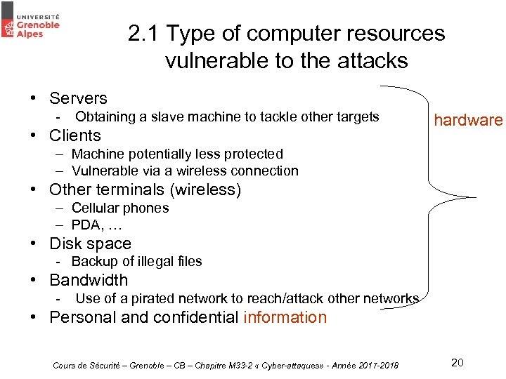 2. 1 Type of computer resources vulnerable to the attacks • Servers - Obtaining