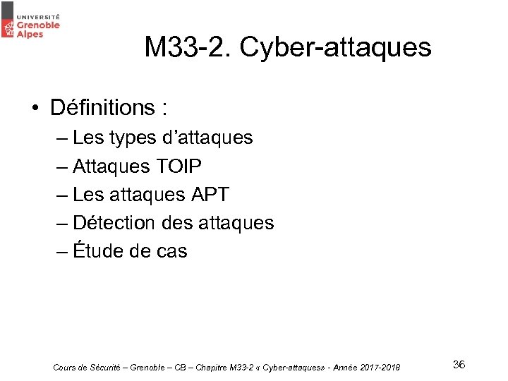 M 33 -2. Cyber-attaques • Définitions : – Les types d’attaques – Attaques TOIP