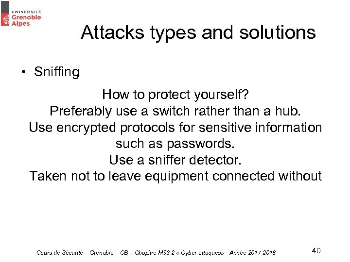 Attacks types and solutions • Sniffing – Network analys How to protect yourself? –