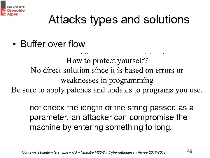 Attacks types and solutions • Buffer over flow – a program residing on your