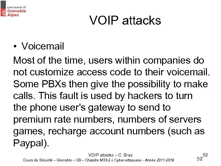 VOIP attacks • Voicemail Most of the time, users within companies do not customize