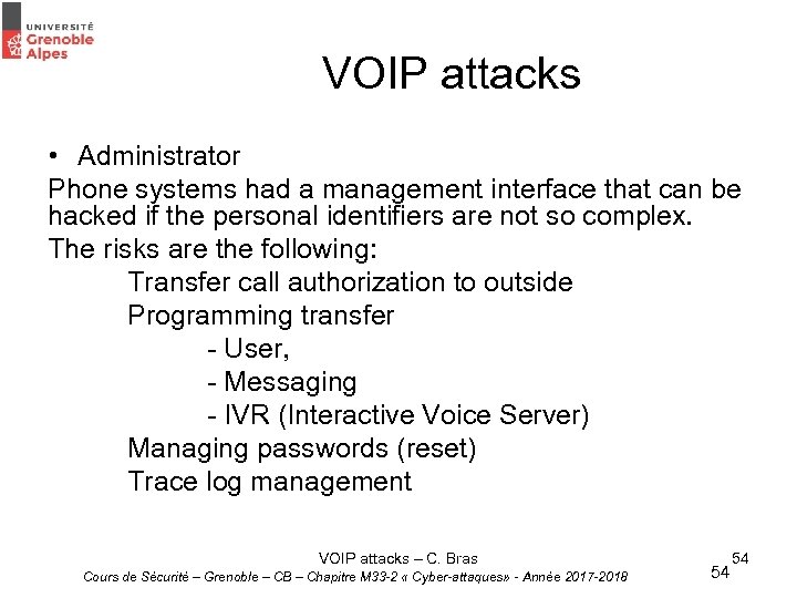 VOIP attacks • Administrator Phone systems had a management interface that can be hacked