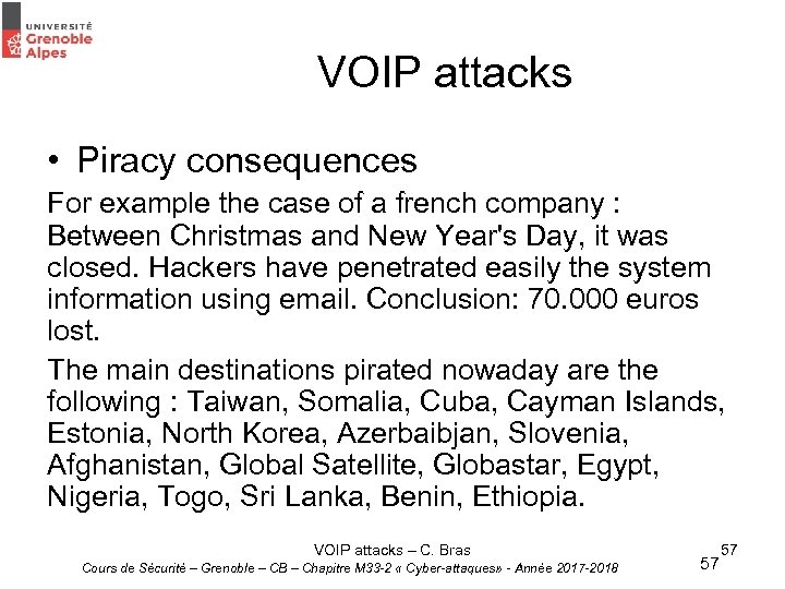VOIP attacks • Piracy consequences For example the case of a french company :