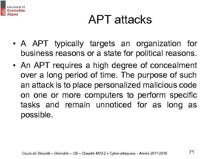APT attacks • A APT typically targets an organization for business reasons or a