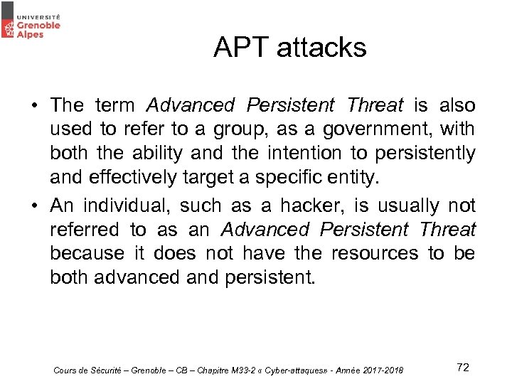 APT attacks • The term Advanced Persistent Threat is also used to refer to