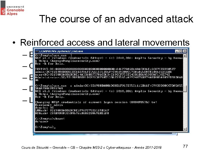 The course of an advanced attack • Reinforced access and lateral movements – Become