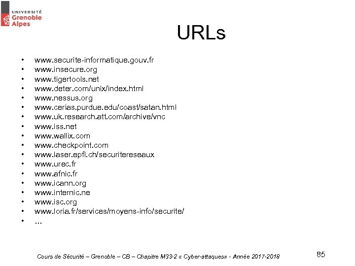 URLs • • • • • www. securite-informatique. gouv. fr www. insecure. org www.