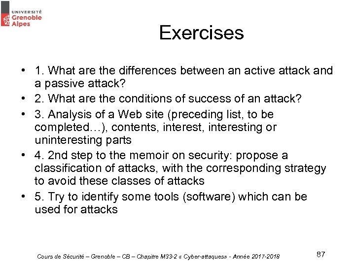 Exercises • 1. What are the differences between an active attack and a passive