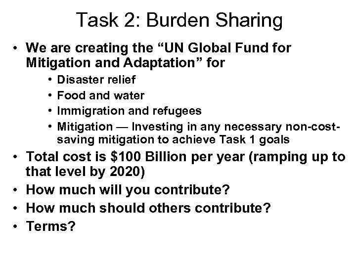 Task 2: Burden Sharing • We are creating the “UN Global Fund for Mitigation