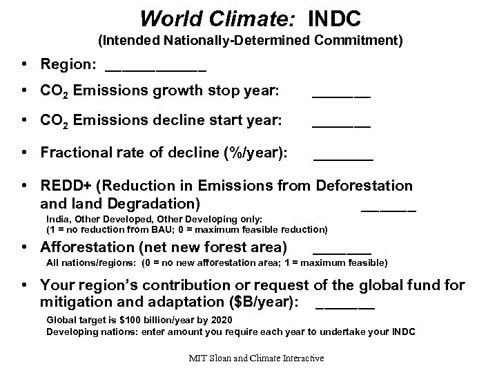 World Climate: INDC (Intended Nationally-Determined Commitment) • Region: ______ • CO 2 Emissions growth