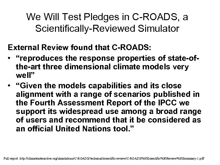 We Will Test Pledges in C-ROADS, a Scientifically-Reviewed Simulator External Review found that C-ROADS: