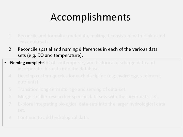 Accomplishments 1. Reconcile and formalize metadata, making it consistent with Hinkle and Trask data