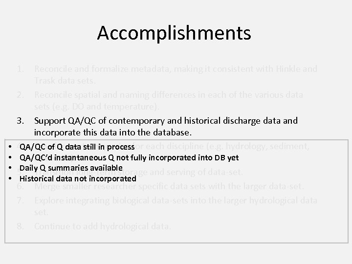 Accomplishments • • 1. Reconcile and formalize metadata, making it consistent with Hinkle and