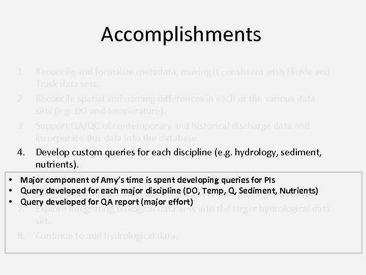 Accomplishments 1. Reconcile and formalize metadata, making it consistent with Hinkle and Trask data