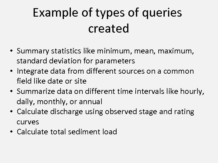 Example of types of queries created • Summary statistics like minimum, mean, maximum, standard