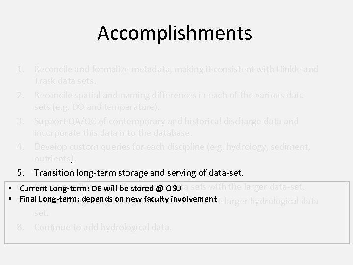 Accomplishments 1. Reconcile and formalize metadata, making it consistent with Hinkle and Trask data