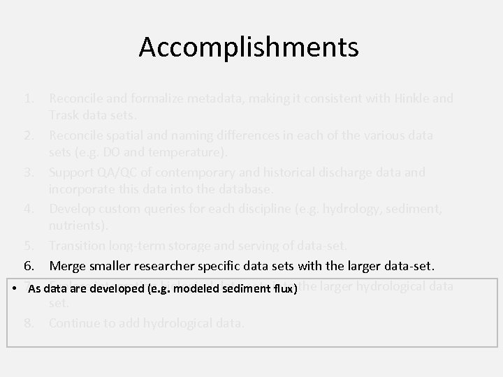 Accomplishments 1. Reconcile and formalize metadata, making it consistent with Hinkle and Trask data